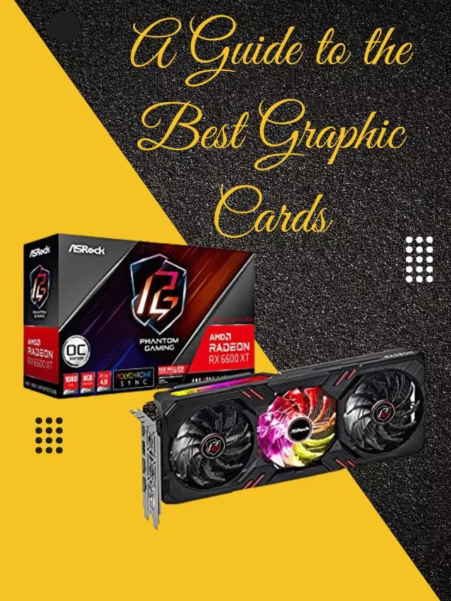 A Guide to the Best Graphic Cards