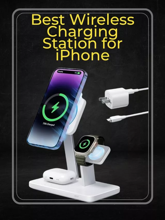 Best Wireless Charging Station for iPhone